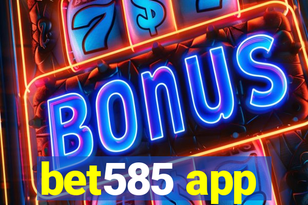 bet585 app